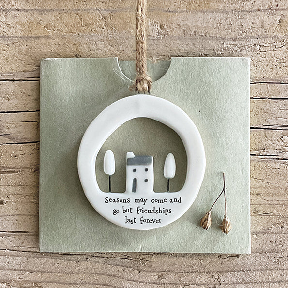 Porcelain Hangers - Seasons may come and go but friendships last forever