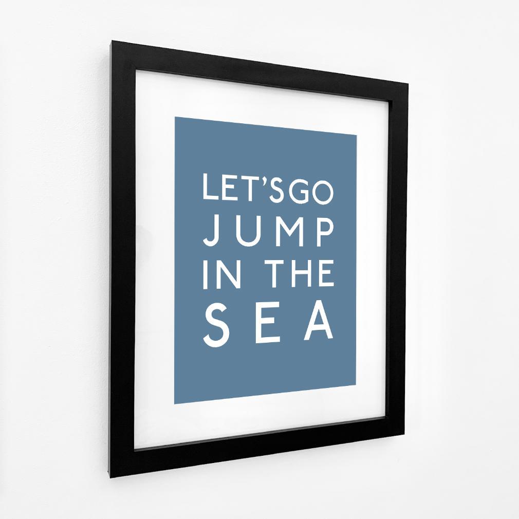 Print - Let's Go Jump in the Sea